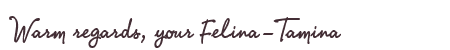 Greetings from Felina-Tamina
