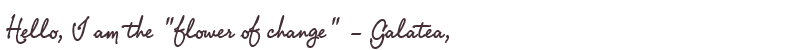 Welcome to Galatea