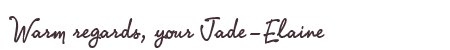 Greetings from Jade-Elaine
