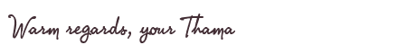 Greetings from Thama